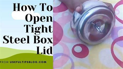 how to open jammed steel tiffin box|how to open steel box lid.